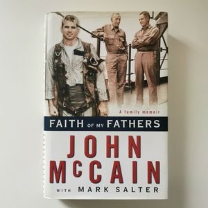 Faith of My Fathers by John McCain